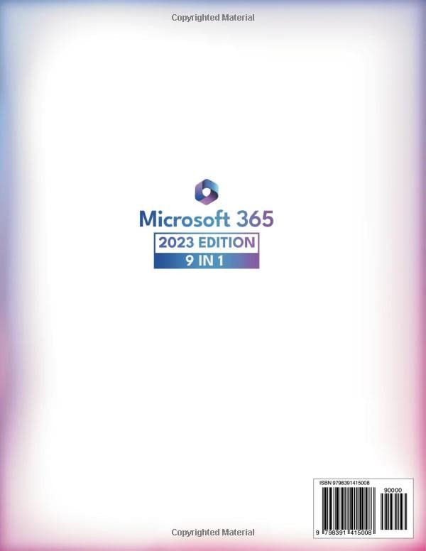 Microsoft 365 Bible [9 in 1]: The #1 Beginners to Advance Guide to Master Like a Pro Excel, PowerPoint, Word, Access, Outlook, Publisher, One Note, Teams and One Drive